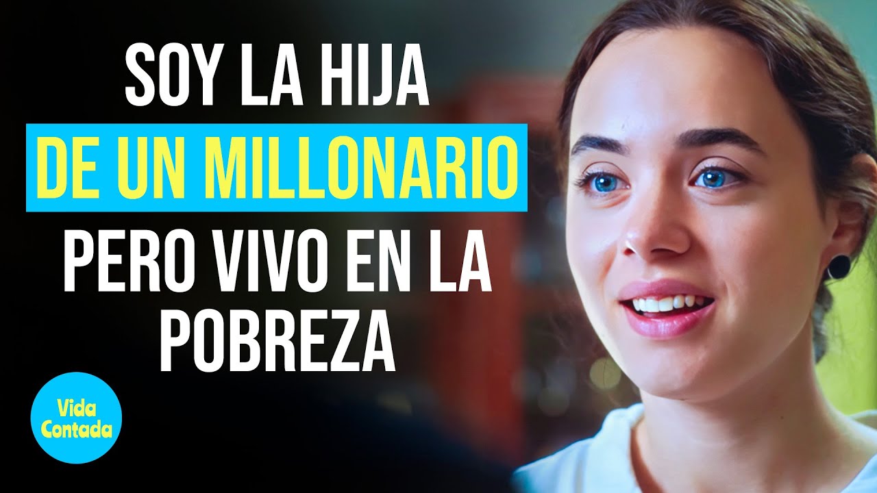 Soy la hija de un MILLONARIO pero vivo en la POBREZA! | @Vida Contada Inspira