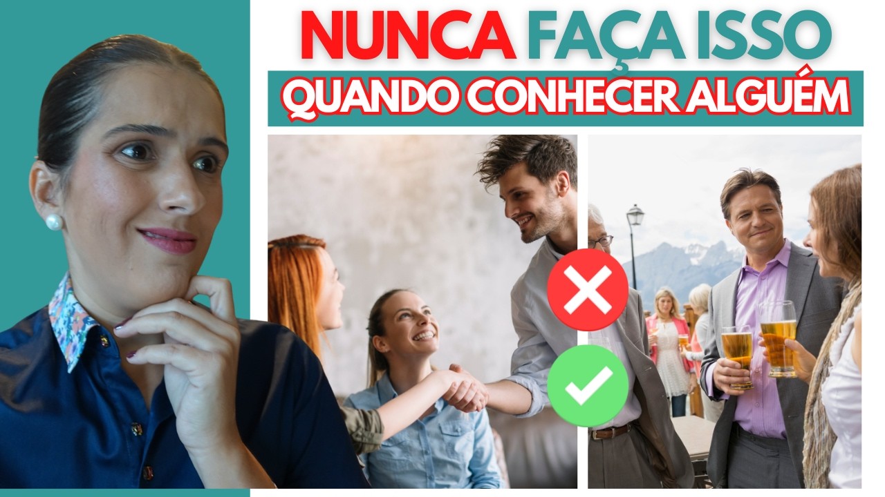 Evite cometer esses 10 ERROS QUANDO CONHECER ALGUÉM | Primeira Impressão