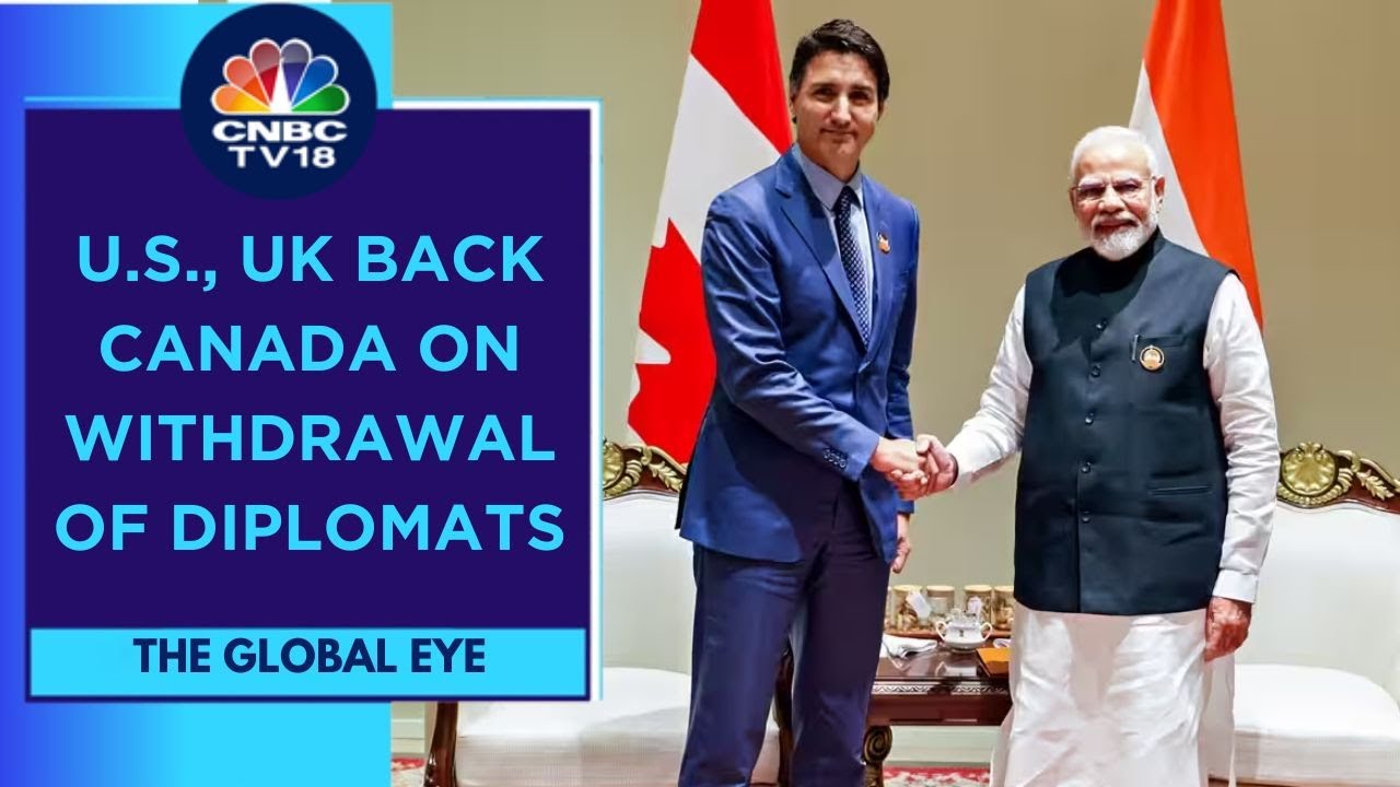 U.S., UK, Back Canada On Diplomatic Parity Row, Urge India To &lsquo;Uphold&rsquo; Vienna Convention | CNBC TV18