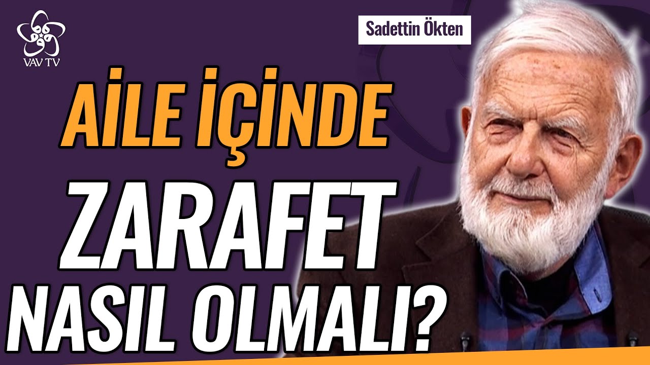 Zarafetle Ebeveynlik Nasıl Yapılmalı? l Saddettin Ökten