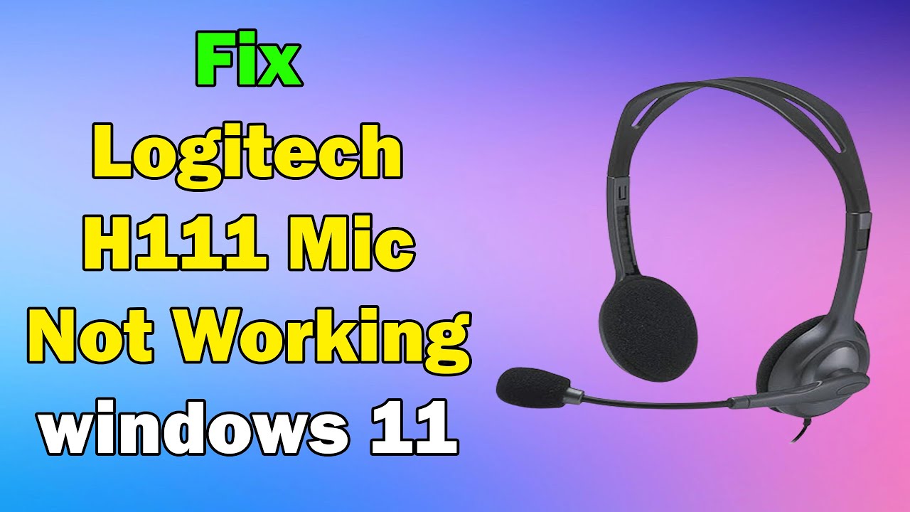 как исправить неработающий микрофон Logitech H111 в Windows 11