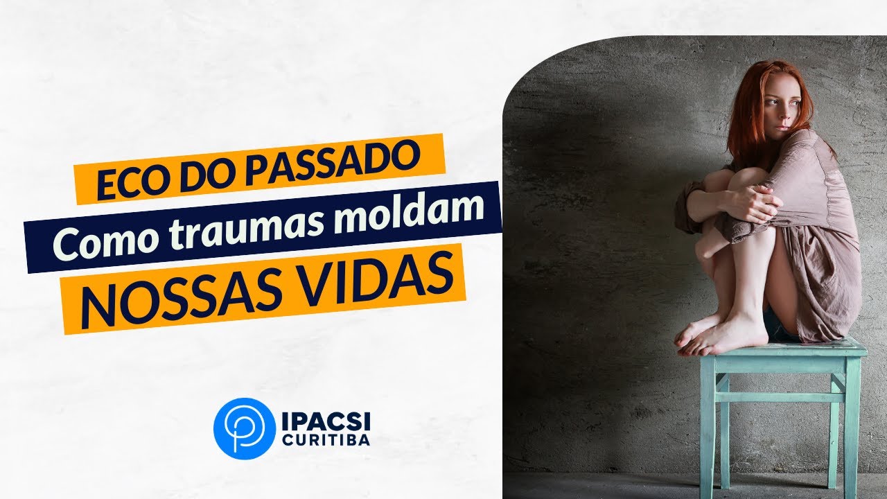 PARAPSICOLOGIA NA PR&Aacute;TICA | Eco do passado. Como traumas moldam nossas vidas