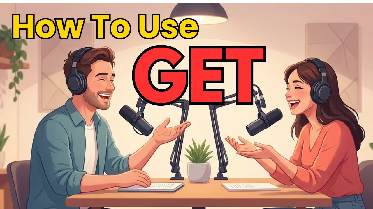 Learn English with Real Conversations Podcast | How to Use GET in English | Easy Explanation