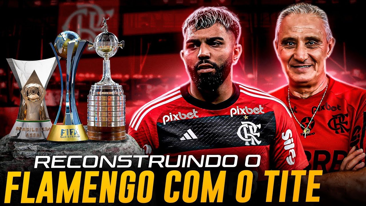 RECONSTRUINDO O FLAMENGO DE TITE ✔️