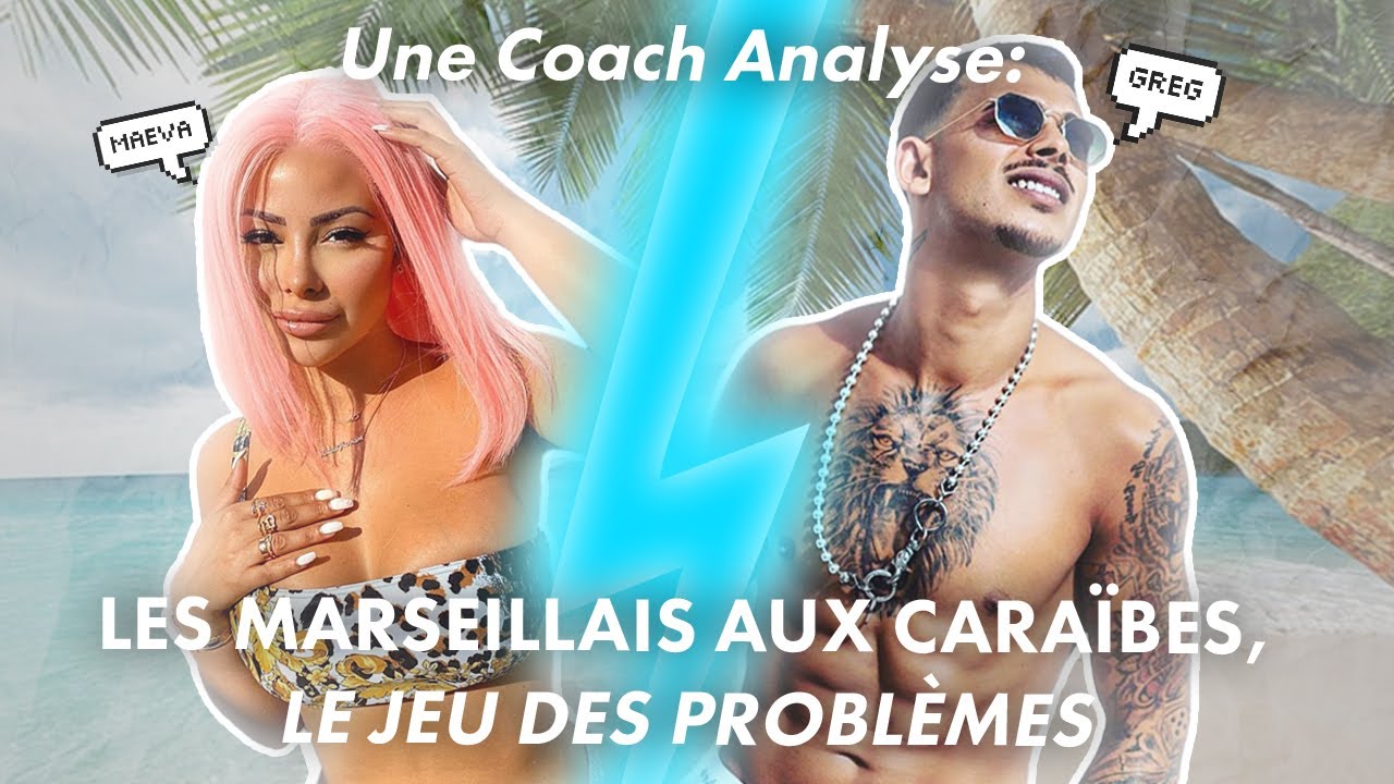 Une coach analyse le clash Maëva & Greg au jeu des problèmes (Les marseillais aux caraïbes)