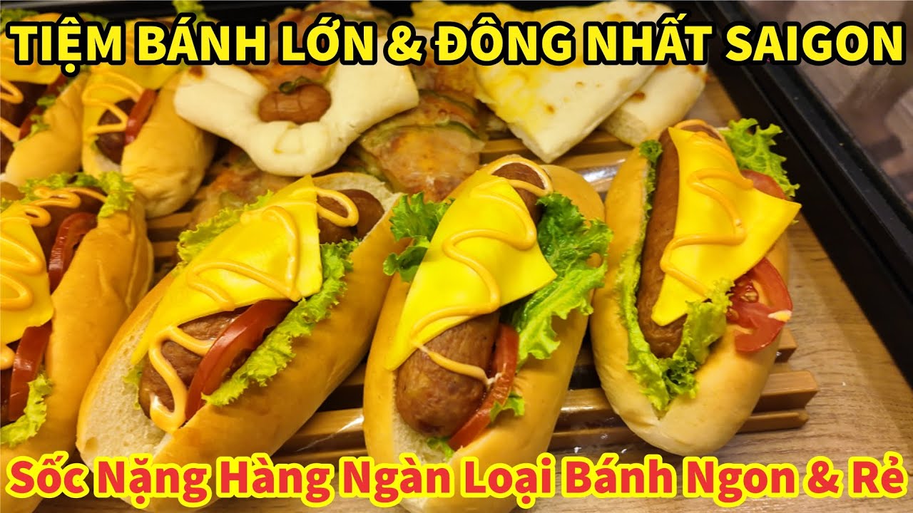 Sốc Nặng H&agrave;ng Ng&agrave;n Loại B&aacute;nh TIỆM B&Aacute;NH LỚN NHẤT SAIGON Ngon & Rẻ Kh&aacute;ch H&agrave;ng Lu&ocirc;n Ưa Th&iacute;ch