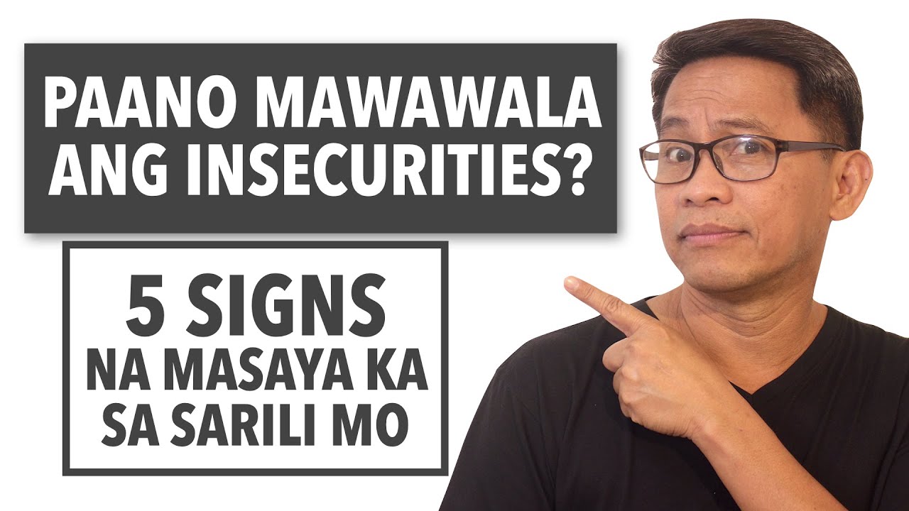 PAANO MAWAWALA ANG INSECURITIES? 5 SIGNS NA MASAYA KA SA SARILI MO