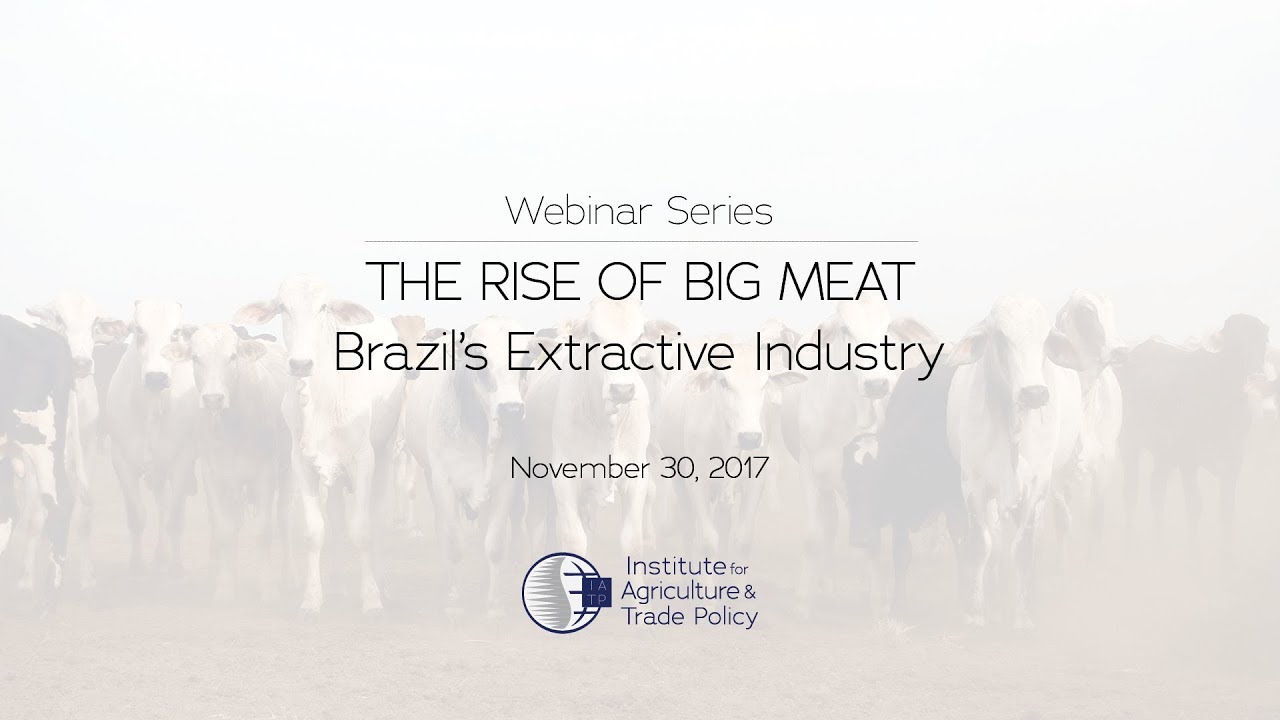 Webinar Series- The Rise of Big Meat: Brazil's Extractive Industry
