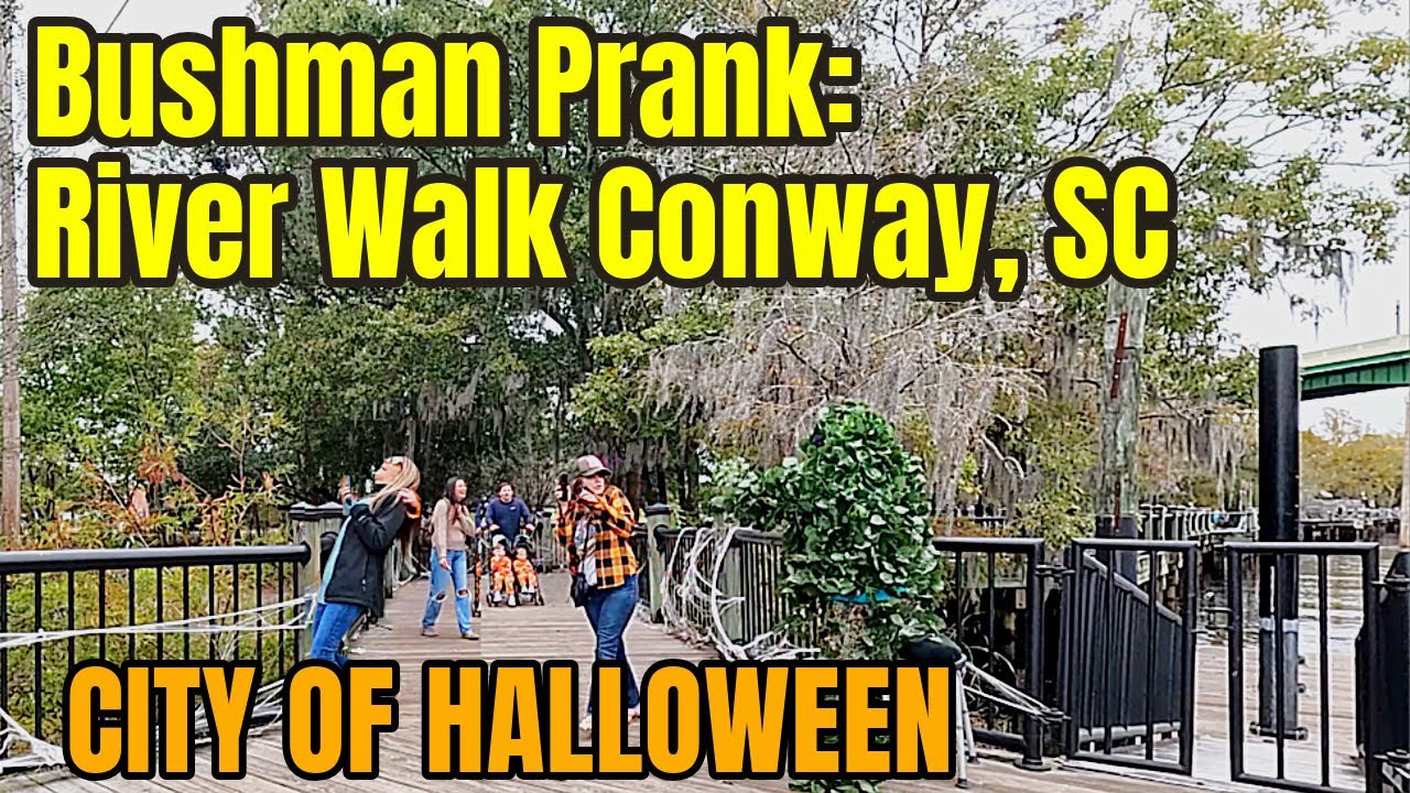 Bushman Pranks in Conway, SC - The City of Halloween! On the River Walk! Myrtle Beach Bushman