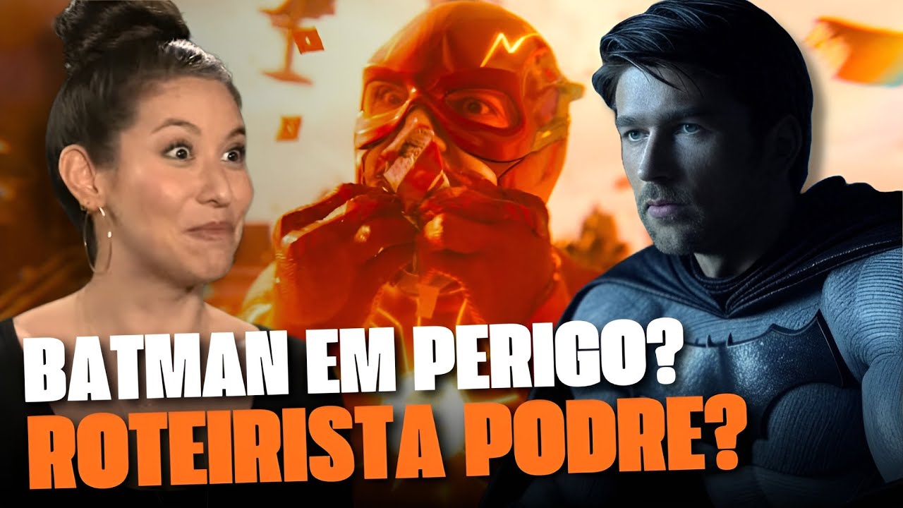 FÃS DO BATMAN EM PÂNICO! ROTEIRISTA DE FLASH VAI ESCREVER O FILME DO DCU!