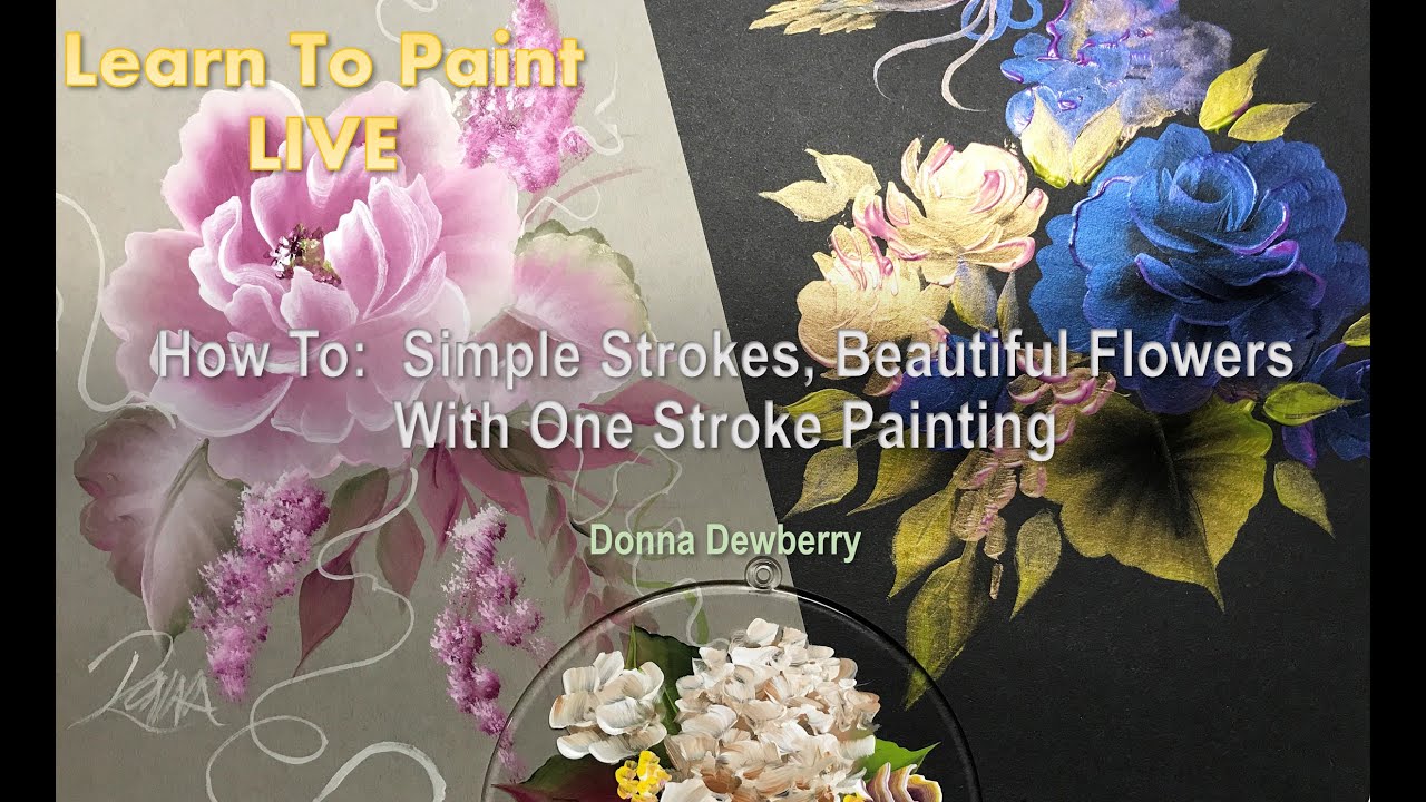 Learn to Paint One Stroke - LIVE With Donna: Simple Strokes, Beautiful Flowers | Donna Dewberry 2023