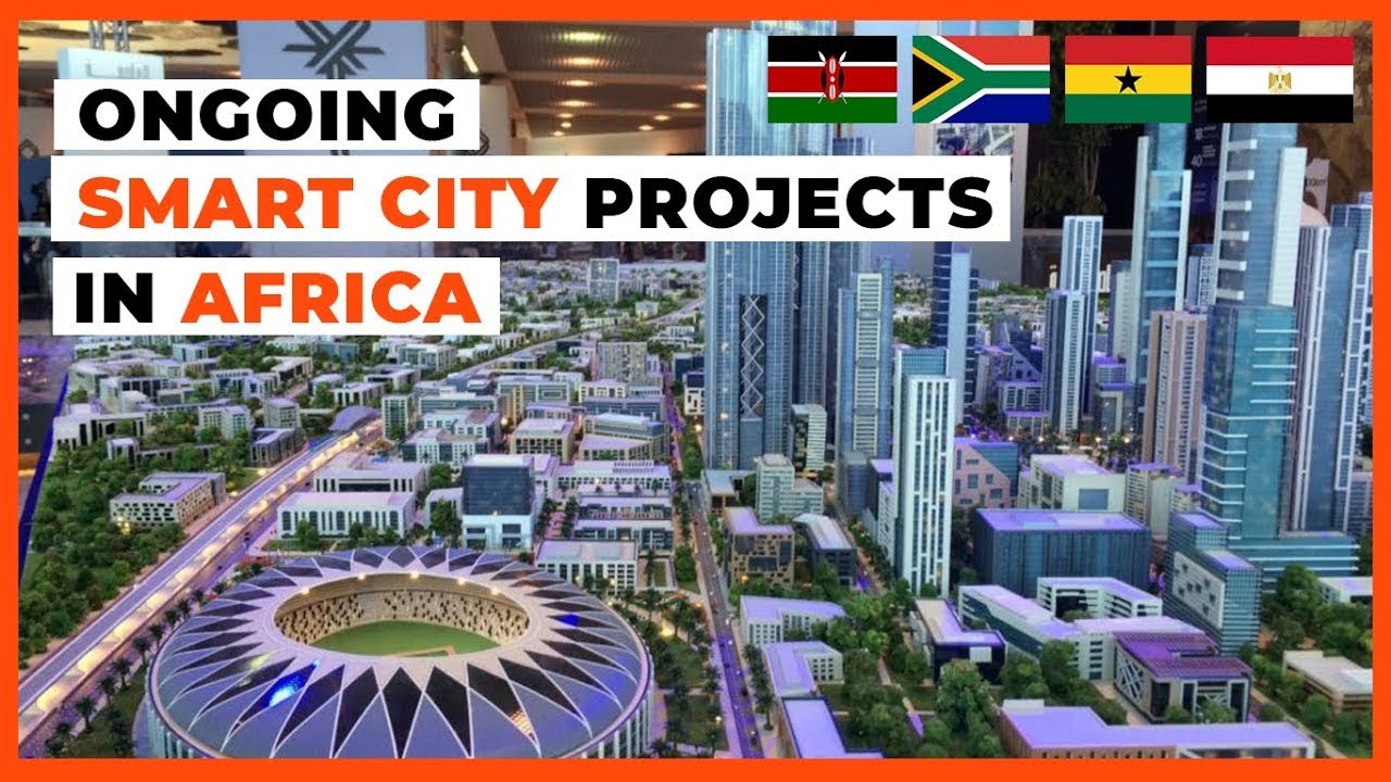 10 Most Impressive Ongoing Smart City Projects in Africa