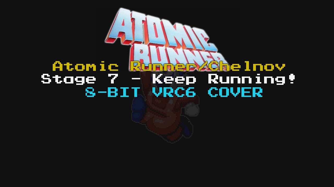 Atomic Runner/Chelnov - Stage 7 (Keep Running) 8-bit Cover (VRC6)