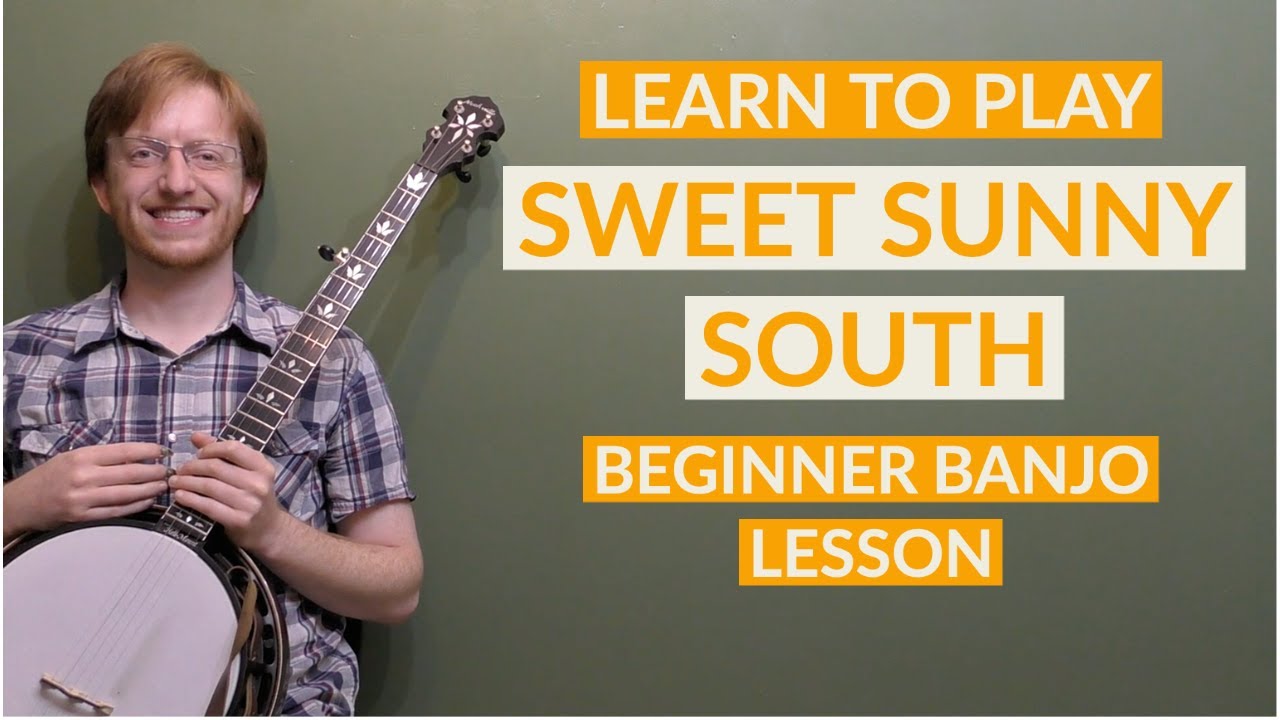 Sweet Sunny South | Beginner Bluegrass Banjo Lesson With Tab