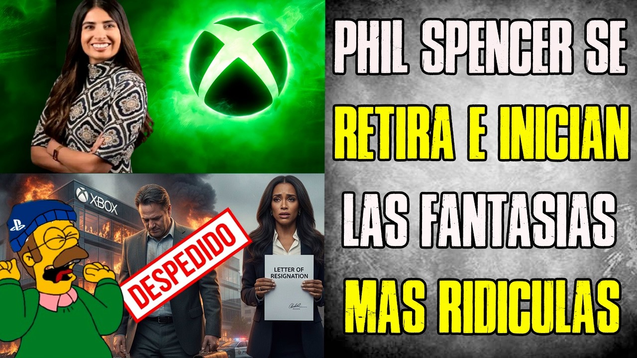 PHIL SPENCER SE RETIRA Y COMIENZAN  Las fantasias, Mentiras y Clickbait mas ridículo 🤣