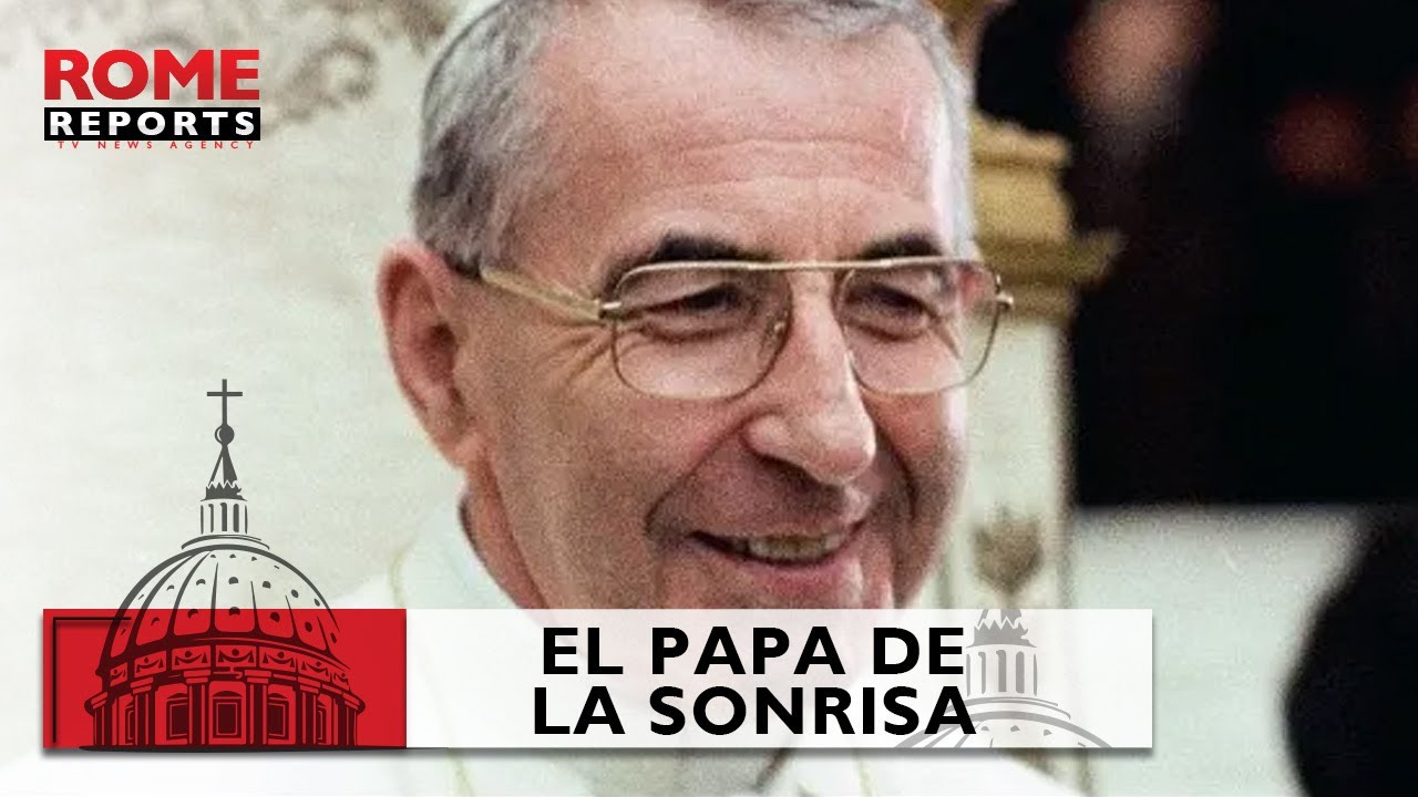 Juan Pablo I: el papa de la sonrisa