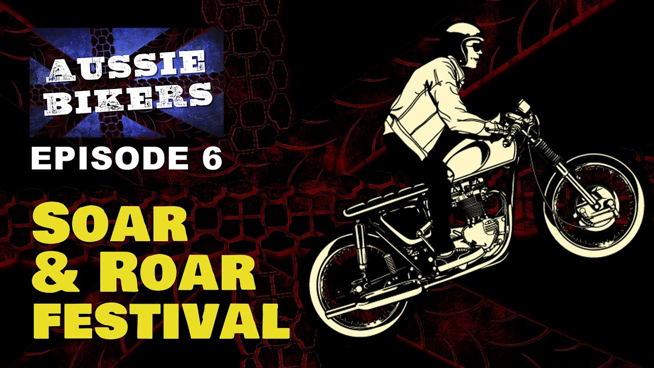 Фестиваль Soar and Roar // Aussie Bikers TV // Полный 6-й эпизод
