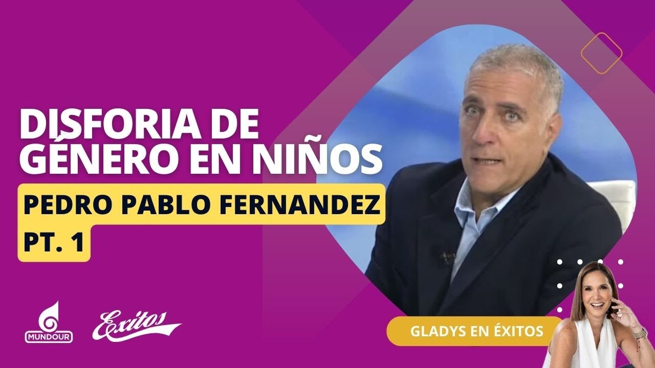 1era parte Disforia de género en niños, con Pedro Pablo Fernandez. Abogado