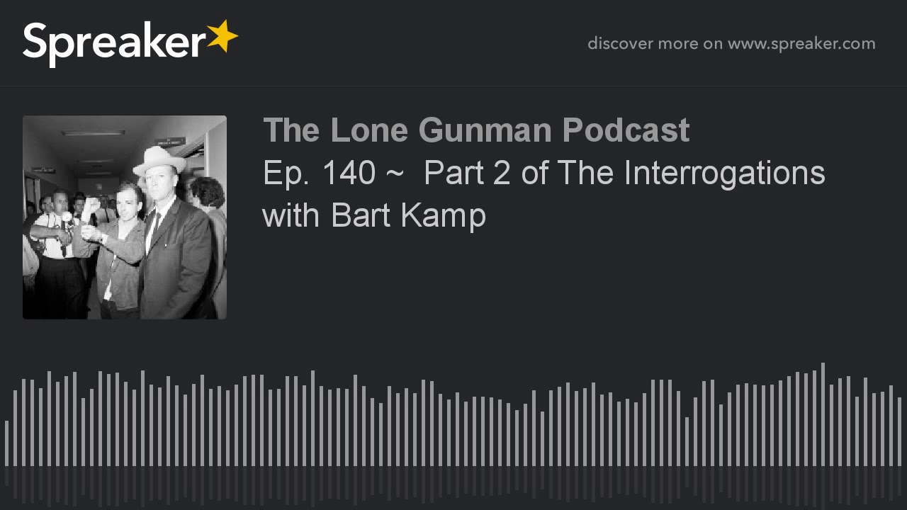 Ep. 140 ~  Part 2 of The Interrogations with Bart Kamp