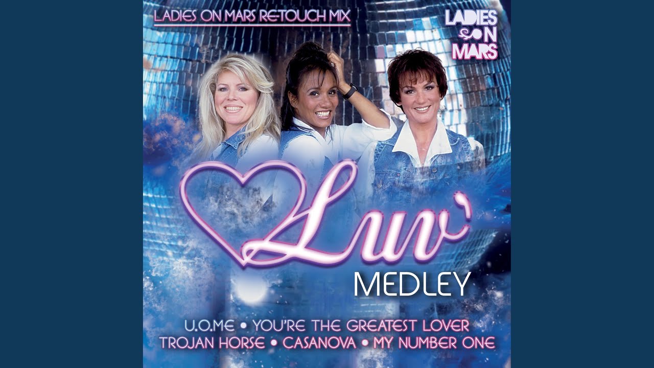 Medley (U.O.Me/You’re The Greatest Lover/Casanova/Trojan Horse/My Number One) (Ladies On Mars...