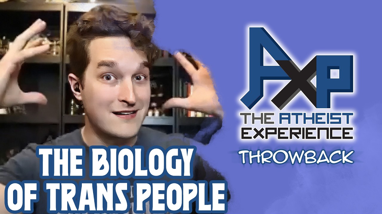 The Biology Of Trans People | The Atheist Experience: Throwback