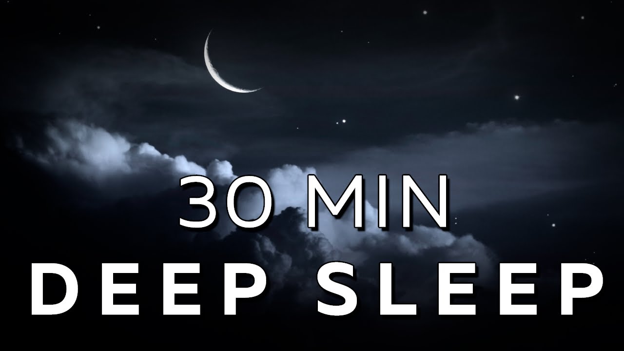 Relax Deeply: 30 Min Music for Restful Sleep