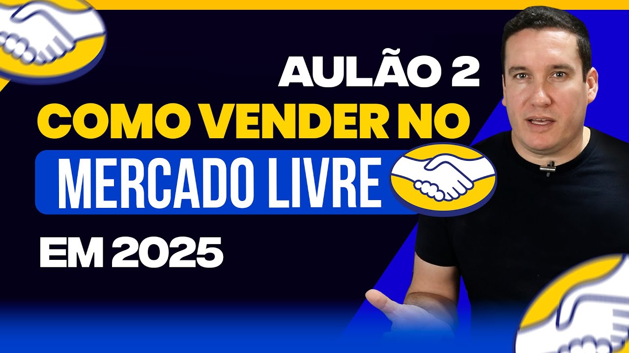 COMO VENDER NO MERCADO LIVRE EM 2025 PASSO A PASSO-  10 PRIMEIRAS VENDAS - AUL&Atilde;O 2!