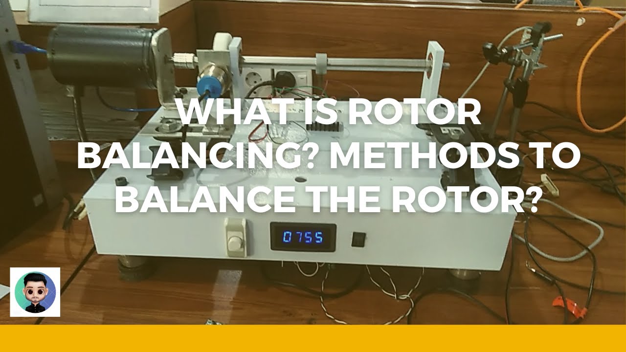 Rotor Balancing || Types of Unbalance || Rotor Balancing Techniques || Accelerometer || FFT Signals