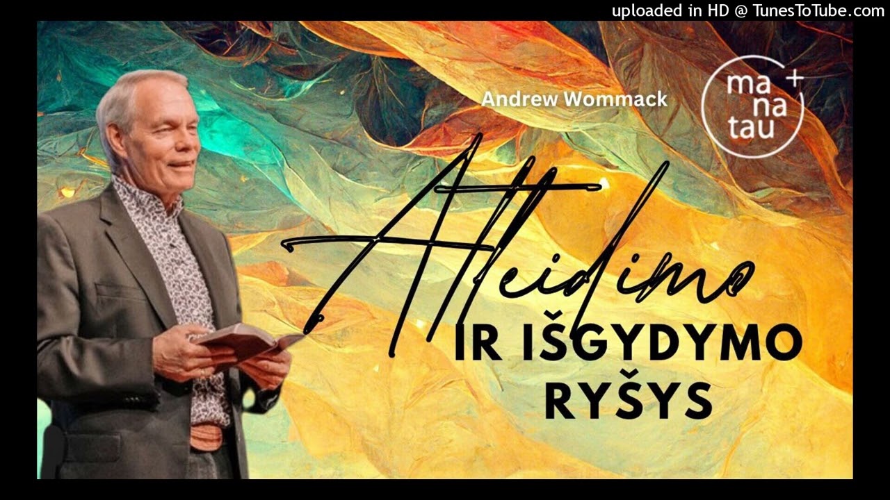 Atleidimo ir išgydymo ryšys ANDREW WOMMACK