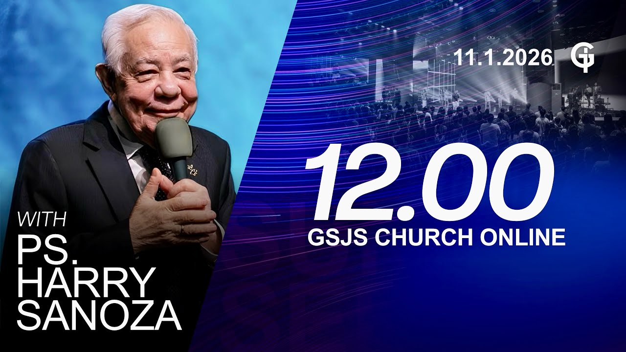 Ibadah Online GSJS 4 - Ps. Harry Sanoza - Pk.12.00 (11 January 2026)