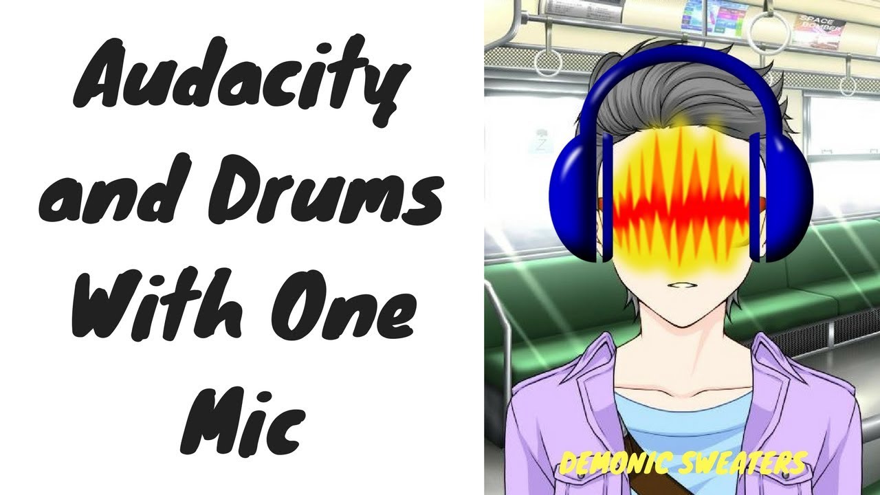Audacity And Drums With One Microphone
