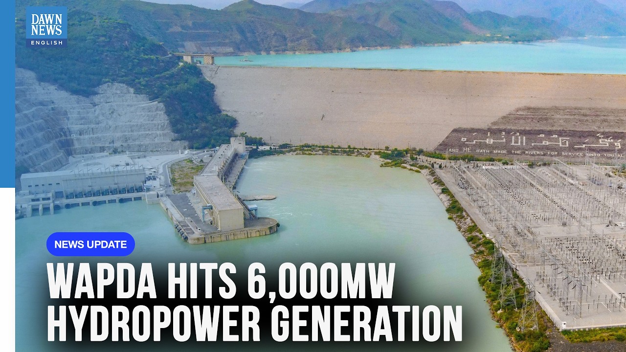 WAPDA Records Over 6,000MW Hydropower Generation During Peak Hours | Dawn News English
