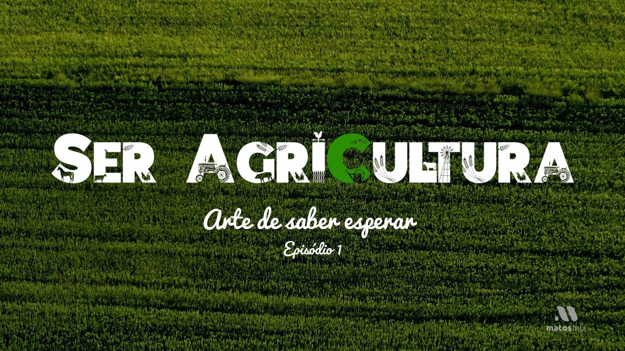 Ser Agricultura - Ep.1: Arte de saber esperar