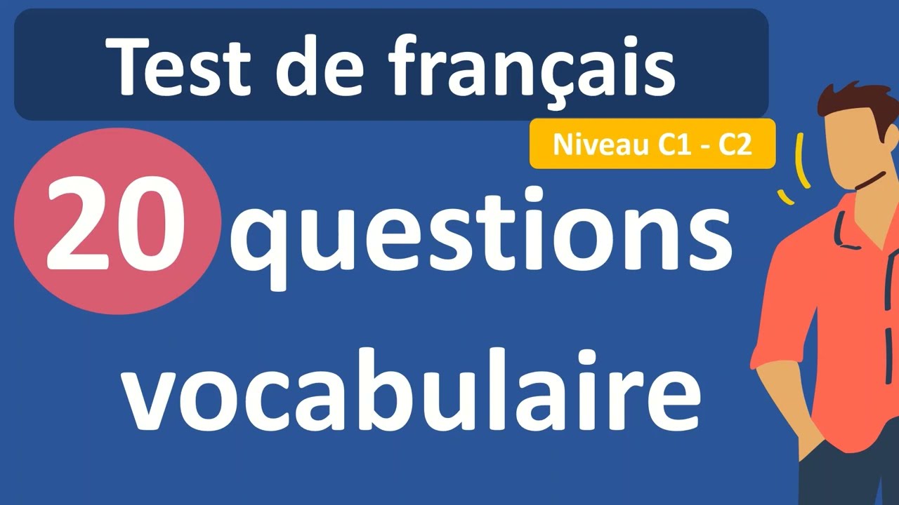 Test de français - vocabulaire C1 / C2 (nouveau)