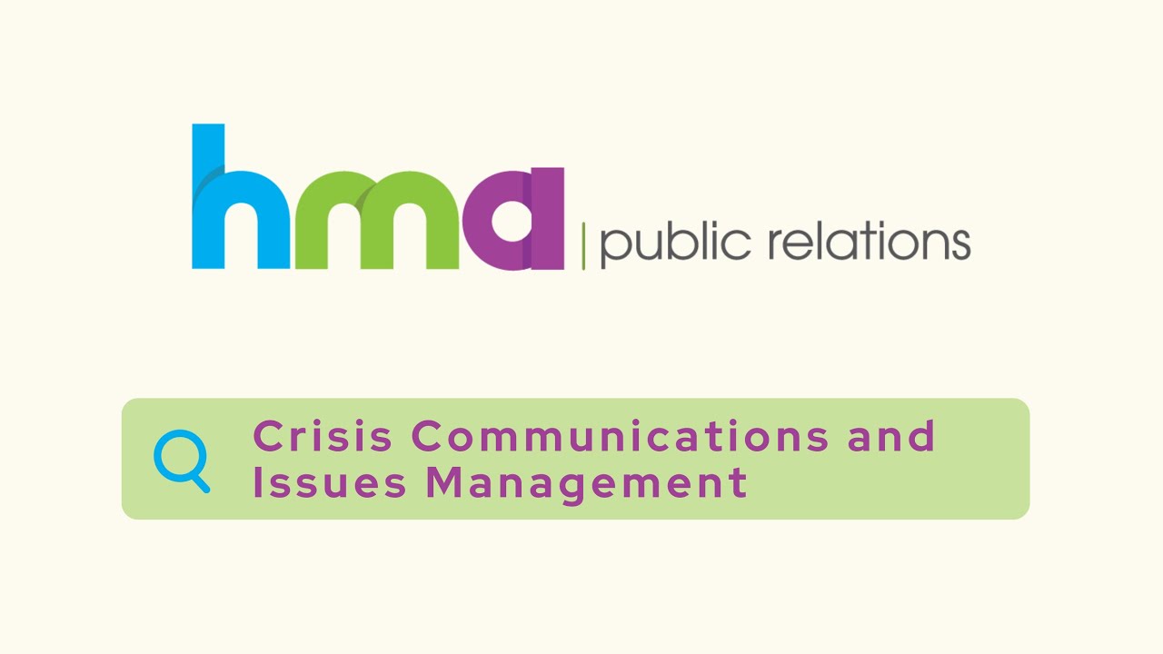 Crisis Communications and Issues Management &ndash; HMA Public Relations Case Study | #publicrelations