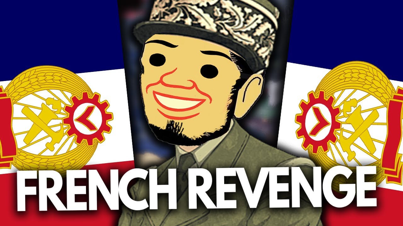 Why You Should NEVER Make Fun Of The French - Hearts Of Iron 4