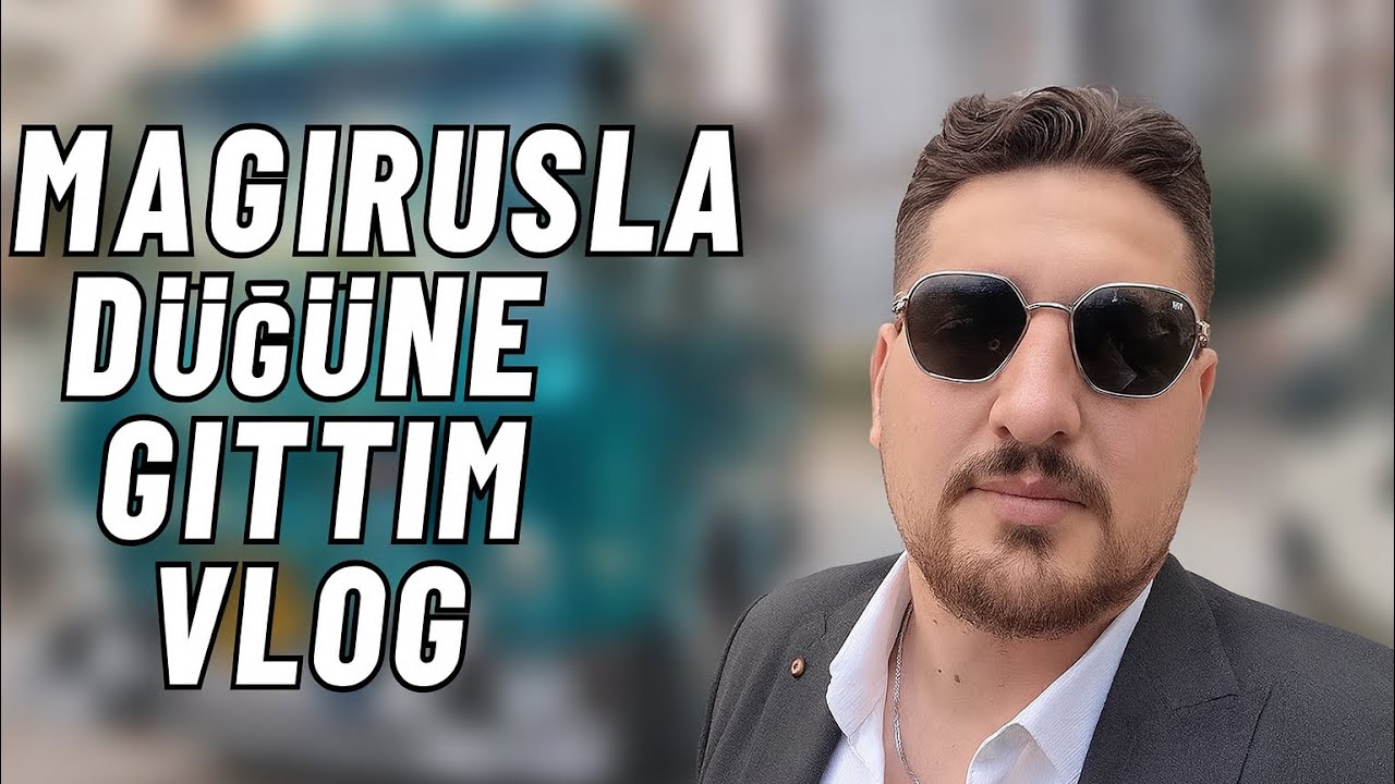 MAGIRUSLA @oguzhansahin61 DÜĞÜNÜNE GİTTİM | VLOG #vlog 