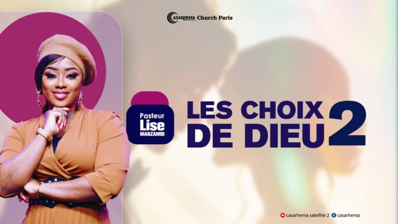 Les choix de Dieu 2 | Pasteur lise Manzambi