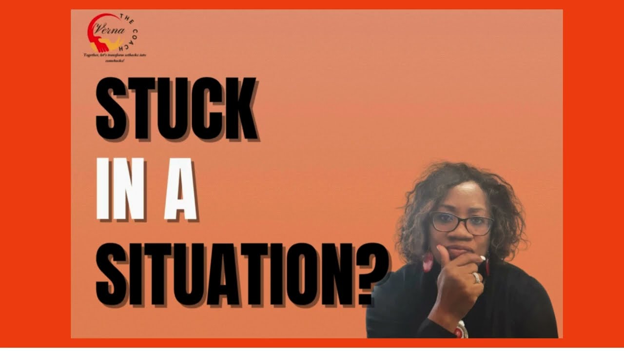 Stuck in a Situation