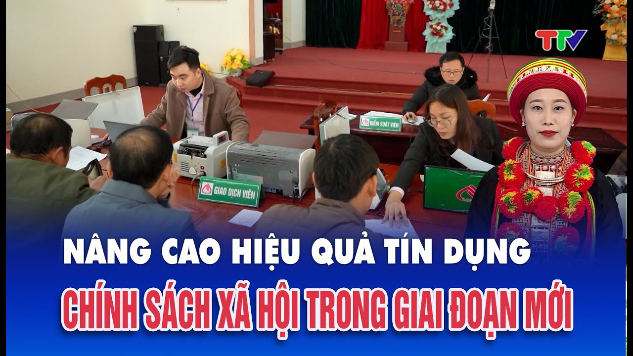 Chương trình tiếng Dao (02/2/2026)| Nâng cao hiệu quả tín dụng chính sách xã hội trong giai đoạn mới