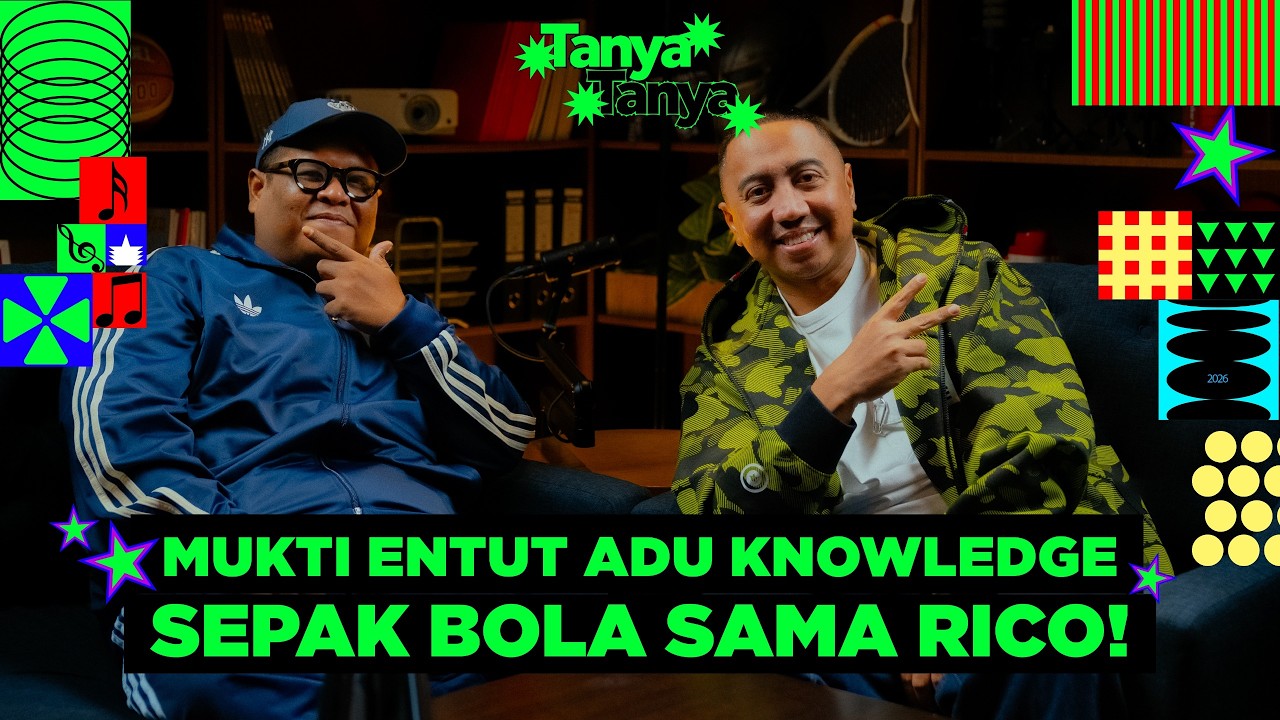 MUKTI ENTUT ADU KNOWLEDGE SEPAK BOLA SAMA RICO! | TanyaTanya S3E8: Mukti Entut