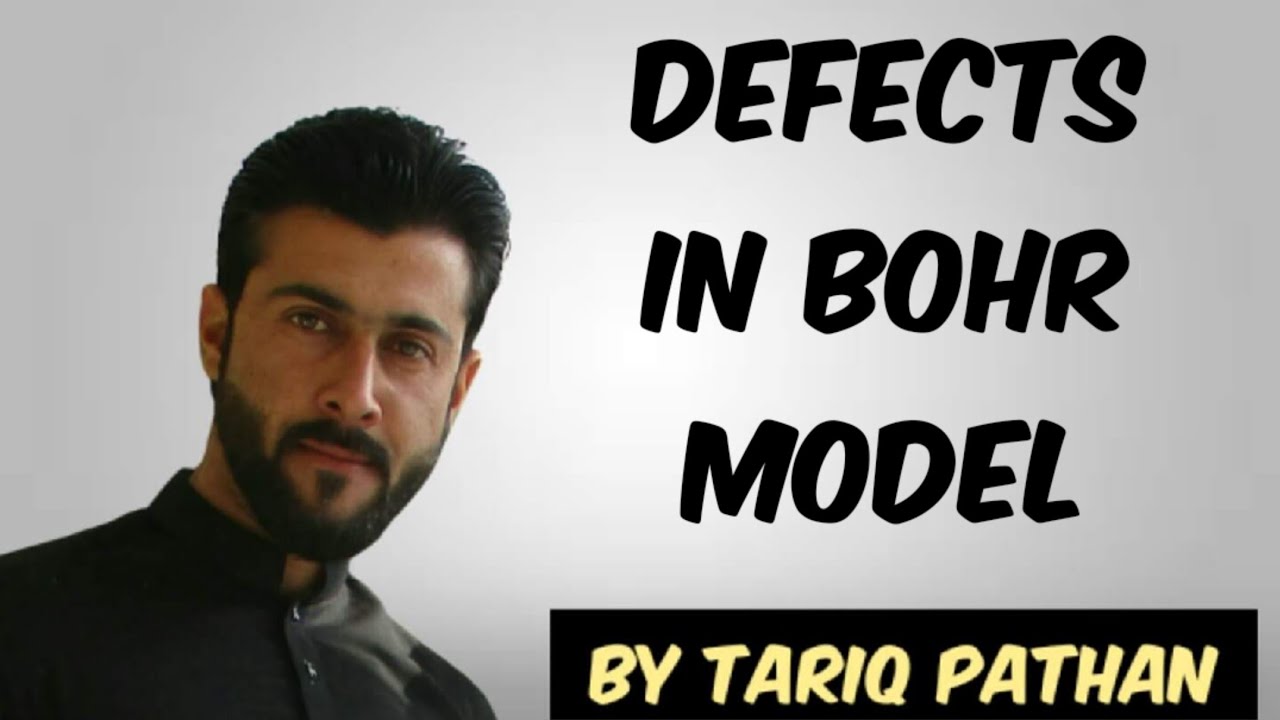 Class 11 Chapter 2 - Defects in Bohr Model by Tariq Pathan
