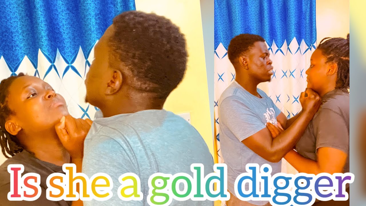 IS SHE A GOLD DIGER OR NOT PART 1