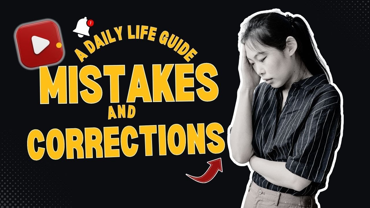 Mistakes & Corrections: A Daily Life Guide