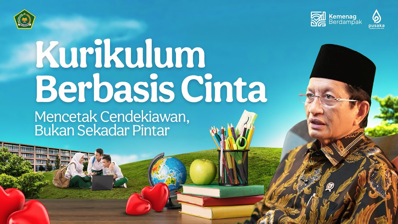 Kurikulum Berbasis Cinta: Mencetak Cendekiawan, Bukan Sekadar Pintar