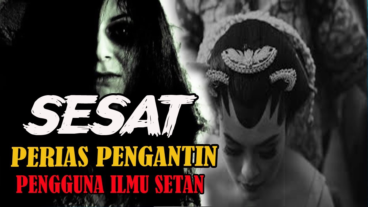 NGERI❗️❗️AKIBAT MEMAKAI JASA RIAS PENGANTIN PENGGUNA ILMU SETAN