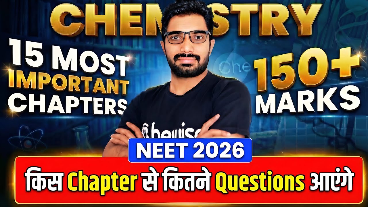 15 Chemistry Most Important Chapters to Score 140+ in NEET 2026 | Chemistry Chapter Wise Weightage