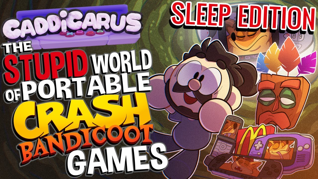 Глупый мир портативных игр Crash Bandicoot — Caddicarus | SLEEP EDITION
