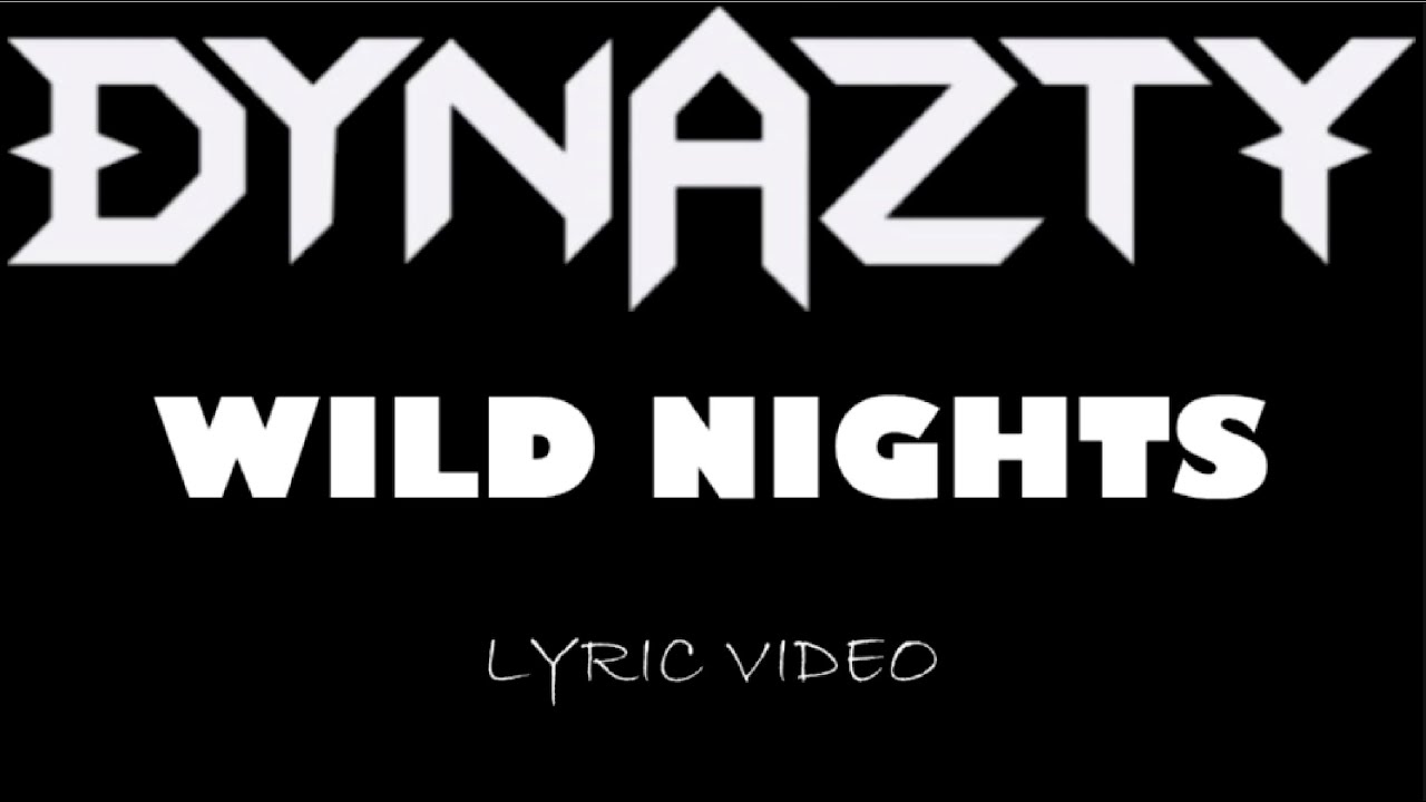 Dynazty - Wild Nights - 2011 - Lyric Video