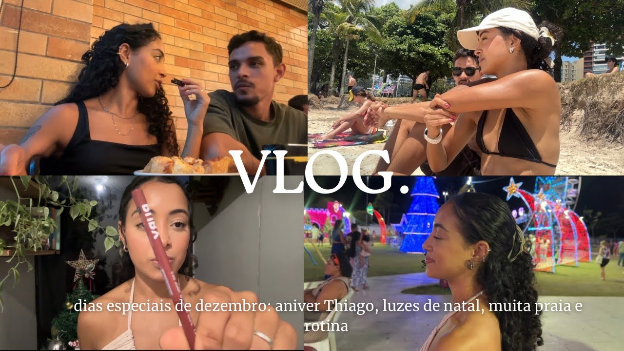 vlog dias de dezembro, anivérsario thiago, amizade na vida adulta, luzes de natal e metas 2026.